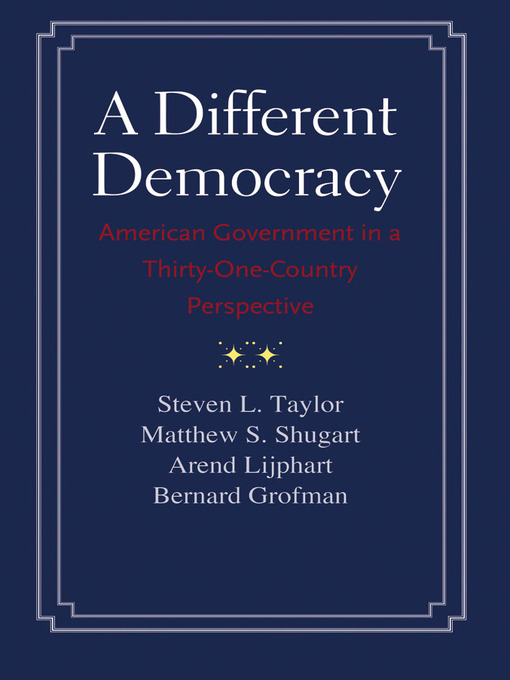 Title details for A Different Democracy by Steven L. Taylor - Available